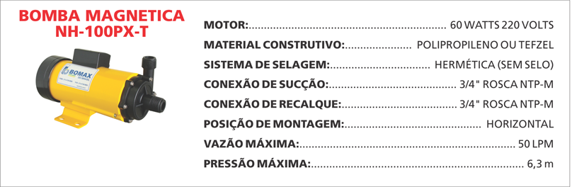 BombaMagneticaNH100PXT Maximize a seguran&ccedil;a e a efici&ecirc;ncia com as bombas magn&eacute;ticas Maxmag da Bomax. Ideal para l&iacute;quidos corrosivos ou perigosos.